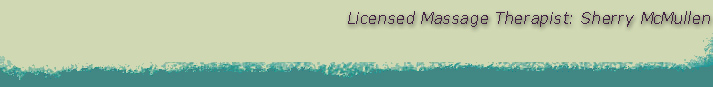 Licensed Massage Therapists: Sherry McMullen and Teresa Dunaway